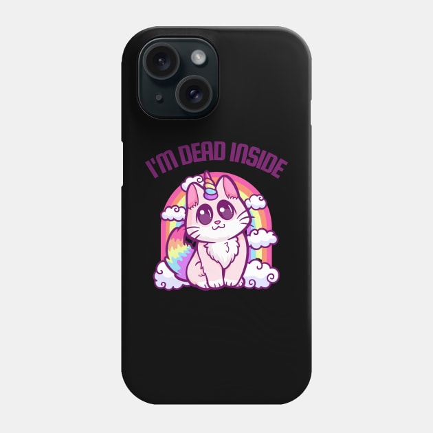 I'm Dead Inside: Soulfully Hollow Hilarious Cat with a Rainbow Twist Phone Case by Holymayo Tee