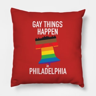 Gay Things happen in Phila... Pillow