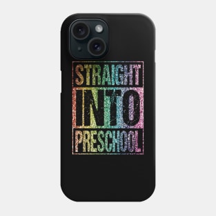 Straight Into Preschool T-Shirt Back To School Glitter Shirt Phone Case