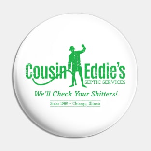 Cousin Eddie's Septic Services (green print) Pin