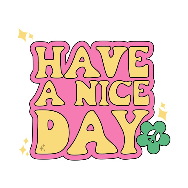 Have a nice day by jealousclub