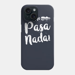 No Pasa Nada! Lake Life Design Phone Case