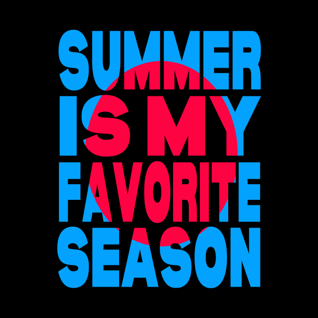 Summer is my favorite season by Evergreen Tee