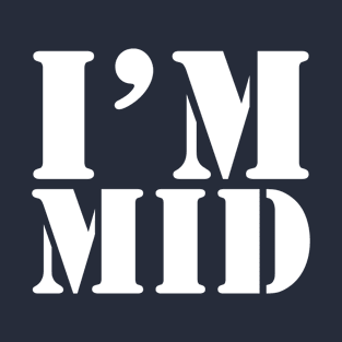 I'm Mid Esports Game Streamer Gaming Streaming T-Shirt