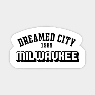 Dreamed city Milwaukee Magnet