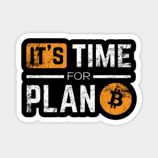 It's Time For Plan B Magnet