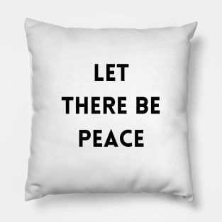 Let There Be Peace Pillow