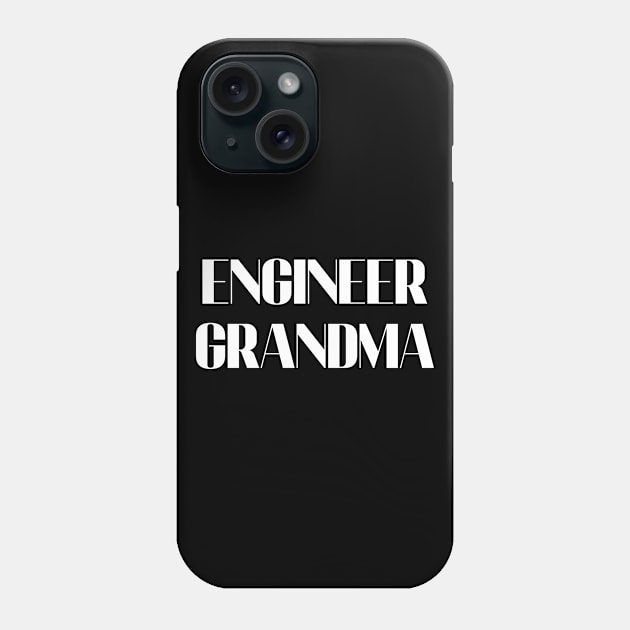 Engineer grandma Phone Case by Word and Saying