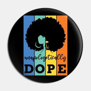 Unapologetically Dope, Black Woman, Black Girl Magic Pin