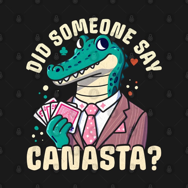 Did Someone Say Canasta? by BeanStiks