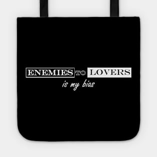 enemies to lovers is my bais Tote