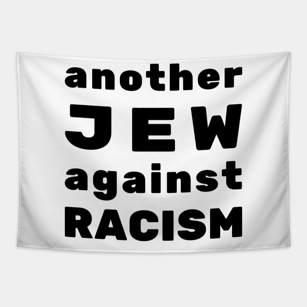 Another Jew Against Racism - Jewish Social Justice Activism Tapestry by JMM Designs