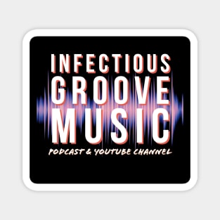 Infectious Groove Podcast New Logo White Lettering, Black Background Magnet