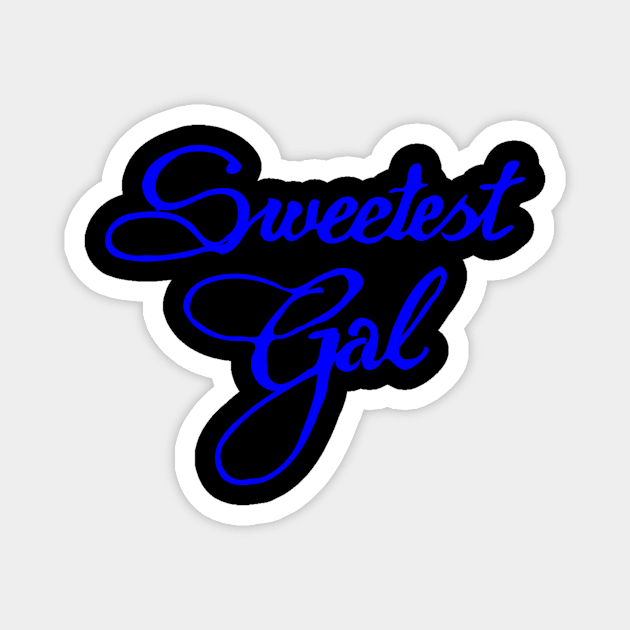 sweetest gal Magnet by Oluwa290