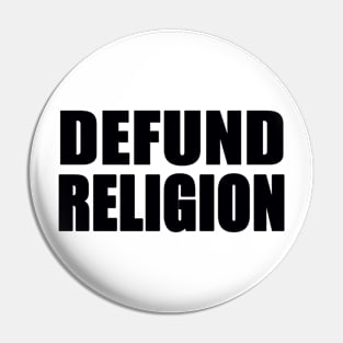 Defund Religion - Black - Front Pin