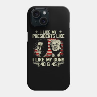 I Like My Presidents like I Like My Guns 40 45 Phone Case