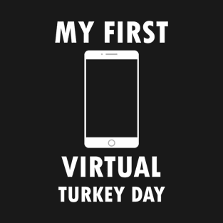 My First Virtual TURKEY DAY - Lockdown TURKEY DAY T-Shirt