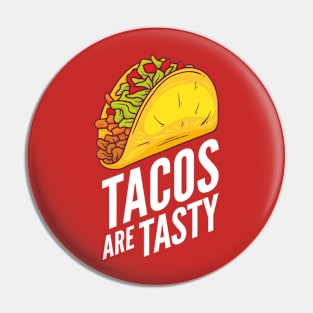 Tacos Are Tasty Pin