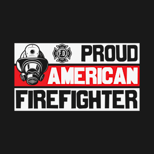 Proud American Firefighter T-Shirt