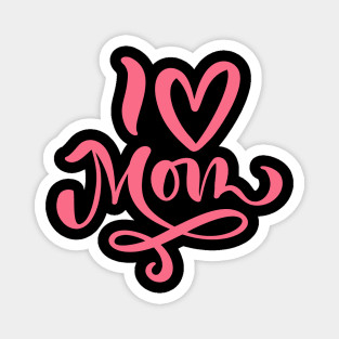 Mothers Day Gift - I Love Mom Magnet