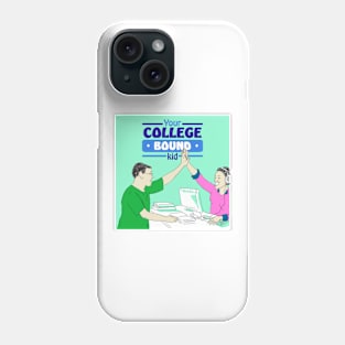 Your College Bound Kid Phone Case