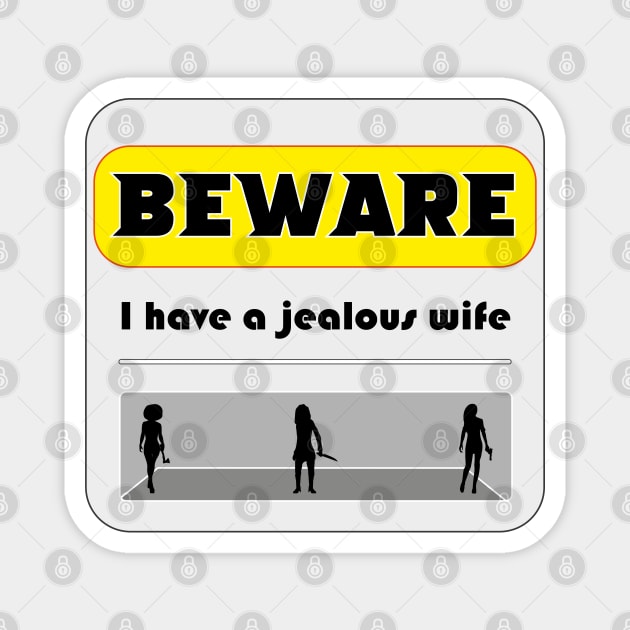 I have a jealous wife Magnet by GilbertoMS