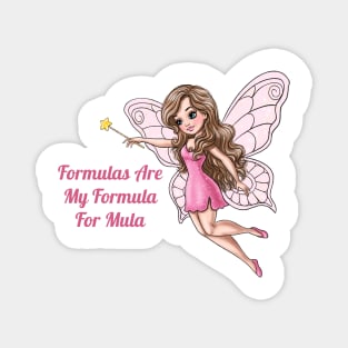 Formulas Are My Formula For Mula Fairy Magnet