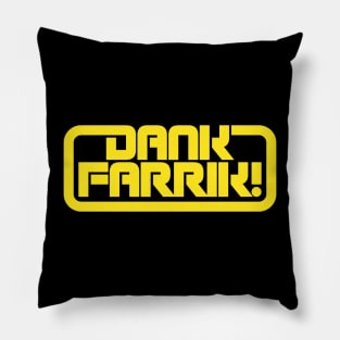 DANK FARRIK! Pillow