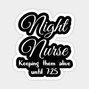 Night Nurse keeping them alive Magnet