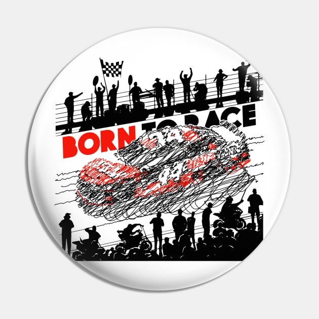 Born to race Pin by Gofart