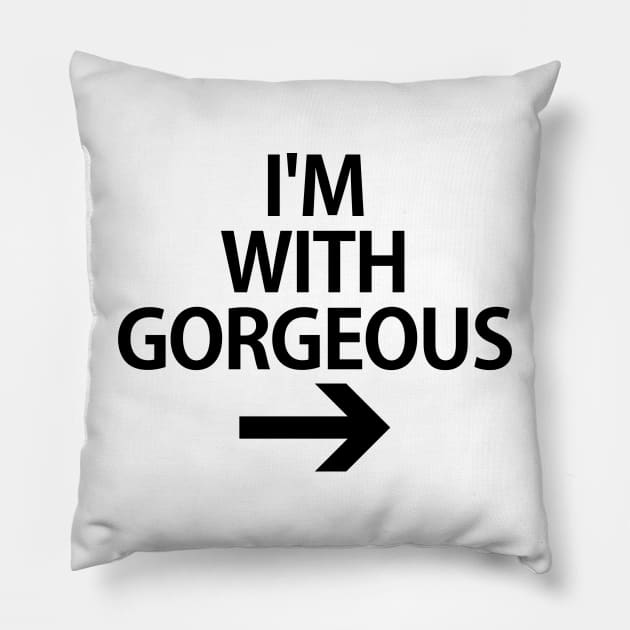 I'm With Gorgeous T-Shirt Pillow by thecountingtree