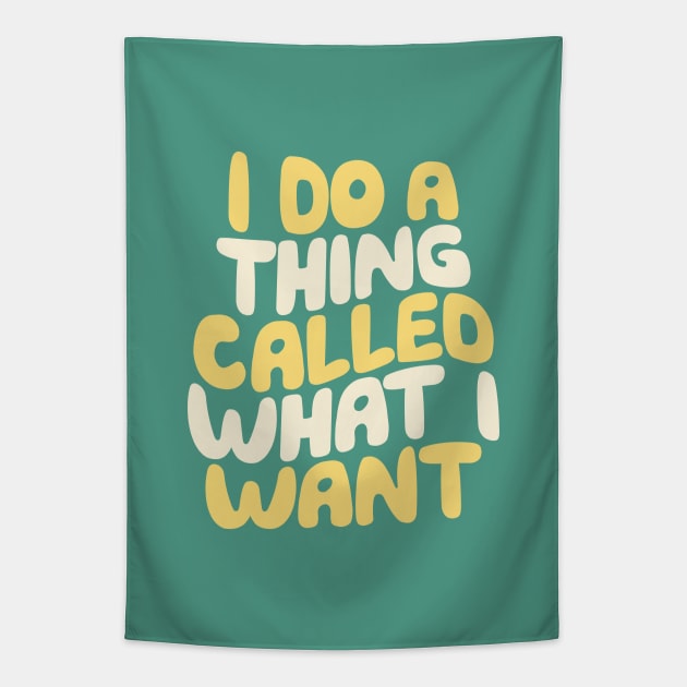 I Do a Thing Called What I Want in green yellow and white Tapestry by MotivatedType