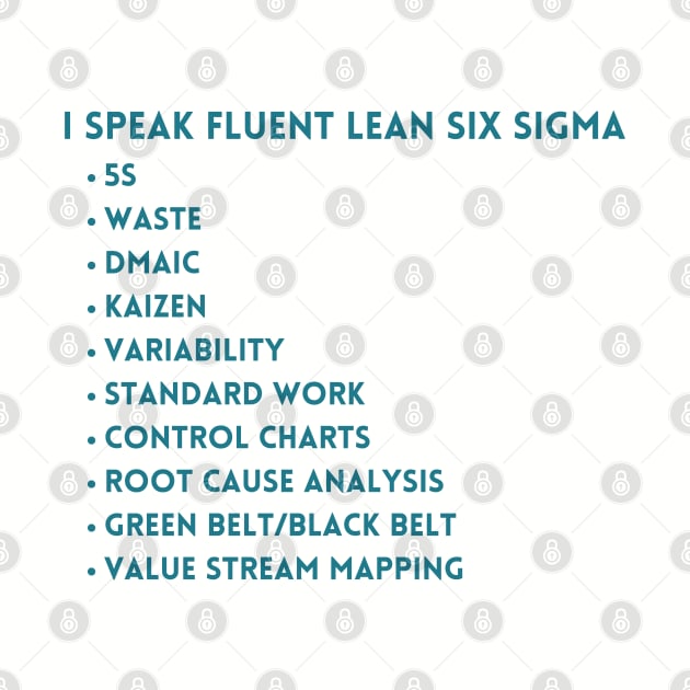 I speak fluent Lean Six Sigma. by Viz4Business