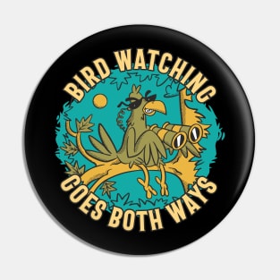 Birdwatching goes Both Ways - Bird with Binoculars Pin
