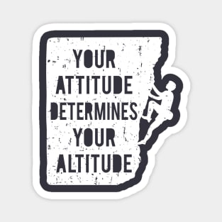 Your Attitude Determines Your Altitude Grunge Magnet