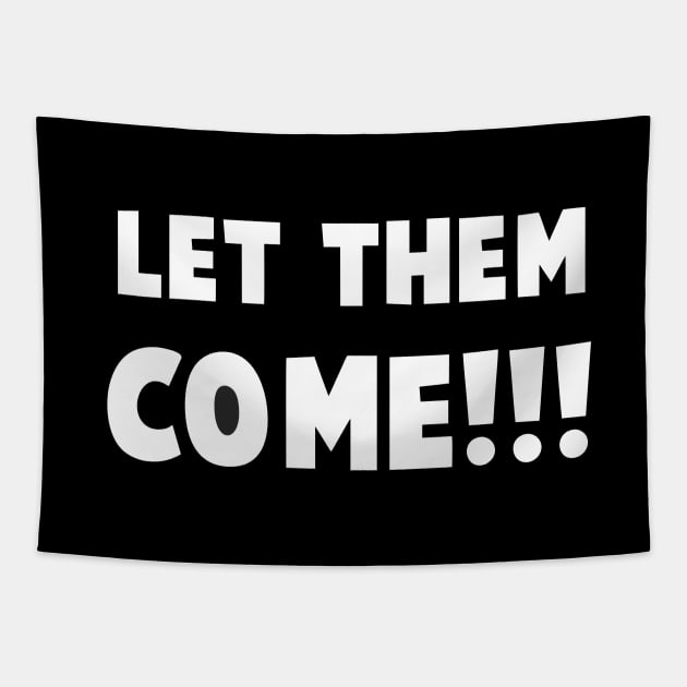 Let them Come Prime's  quote Tapestry by Jimbruz Store