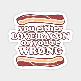 bacon or wrong Magnet