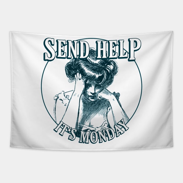 Send Help, It's Monday - Humour Design Tapestry by internethero