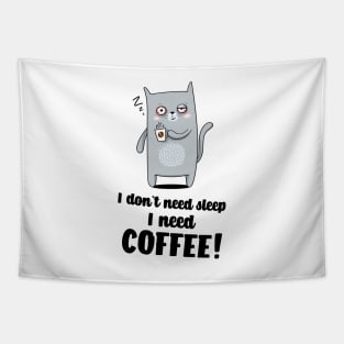 I don`t need sleep I need coffee Tapestry