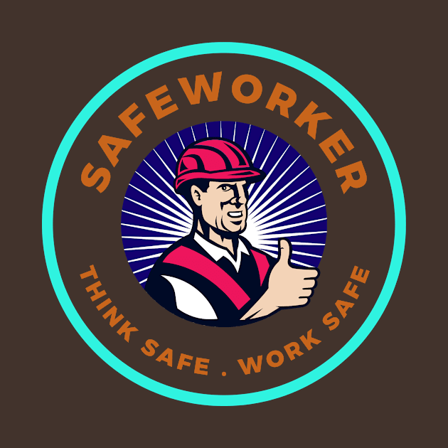 safe workers think safe work safe by 709 vs everything 