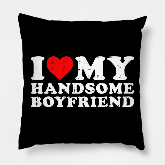 I Love my Handsome Boyfriend Pillow by Rosiengo