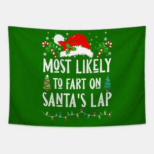 Most Likely To Fart On Santa’s Lap Tapestry