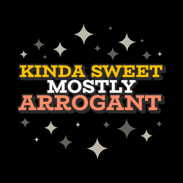 Kinda Sweet Mostly Arrogant by CarlsenOP