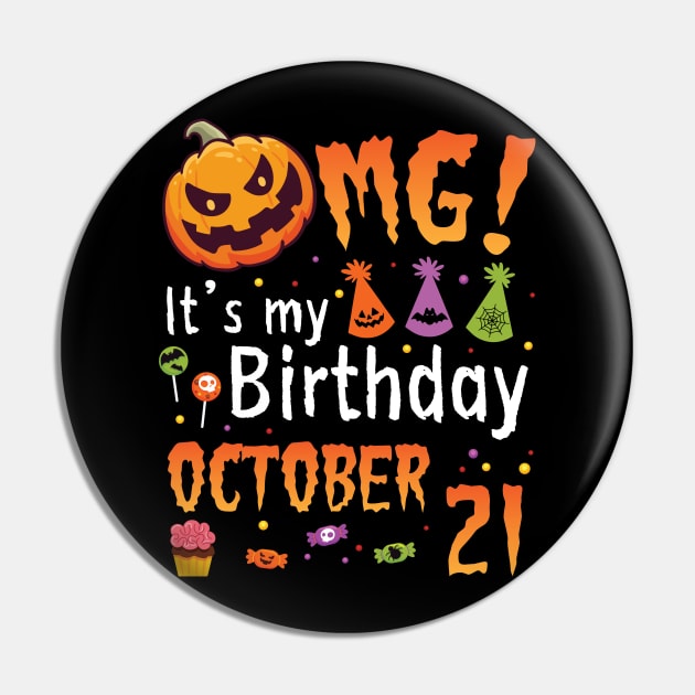 OMG It's My Birthday On October 21 Happy To Me You Papa Nana Dad Mom Son Daughter Pin by DainaMotteut