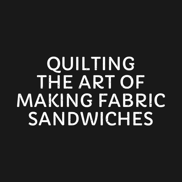 Quilting The Art of Making Fabric Sandwiches by trendynoize