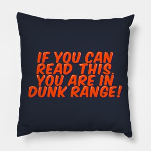 Basketball Player You are in Dunk Range Pillow