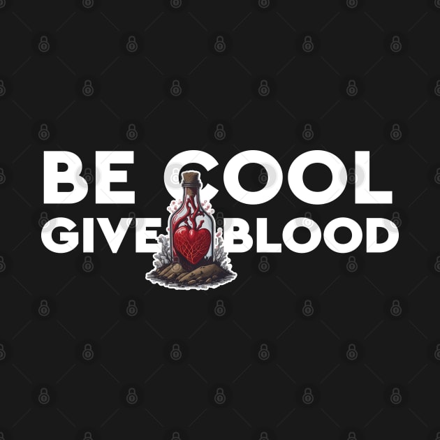 Be Cool Give Blood Help Heart Bottle by ZAZIZU