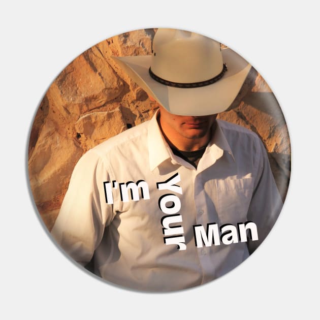 I'm Your Man from Handsome Cowboy Pin by Shell Photo & Design