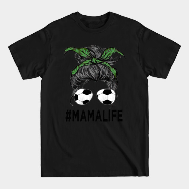 Disover mama life - Mama - T-Shirt