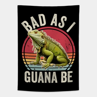 Bad As I Guana Be Funny Iguana Lover Tapestry